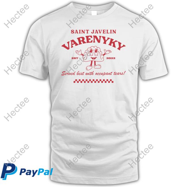 New Shirt Varenyky Served Best With Occupant Tears Est 2022