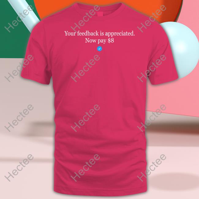 Elon Musk Your Feedback Is Appreciated Now Pay $8 Hoodie Elonmusk