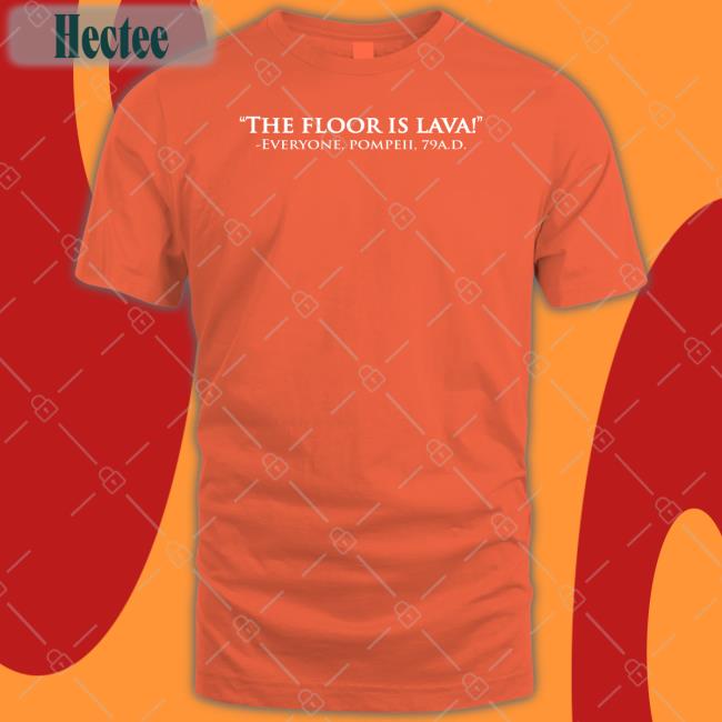 The Floor Is Lava Shirt Weird Thrift Store Shirts The Floor Is Lava Tee Shirt Weird Thrift Store Shirts