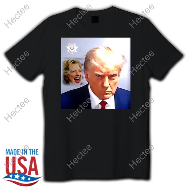 Hillary Clinton Laughs And Trump Mugshot Tee