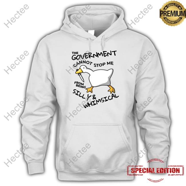 Gotfunnymerch The Government Cannot Stop Me From Being Silly & Whimsical Sweatshirt