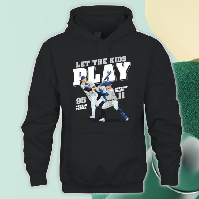 Let The Kids Play Oswald Peraza And Anthony Volpe Shirt Let The Kids Play Oswald Peraza And Anthony Volpe shirt
