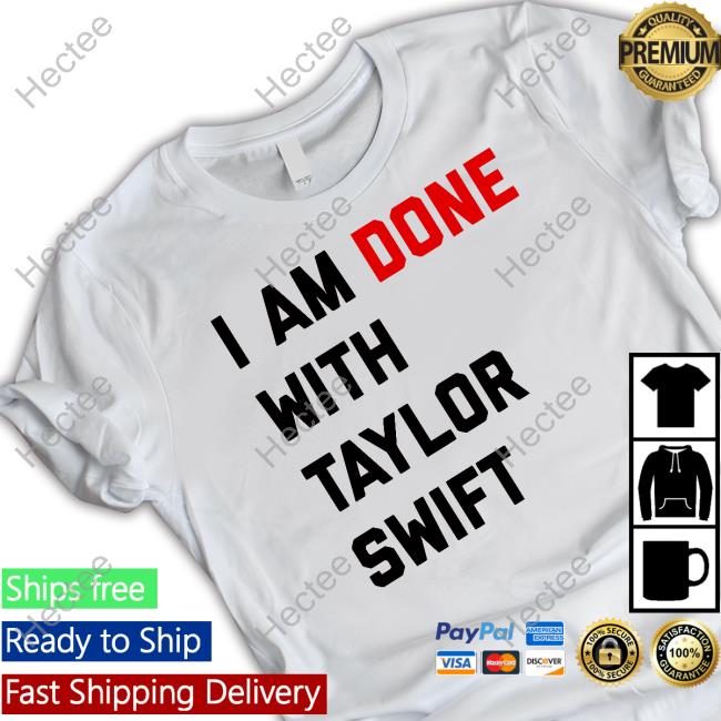 Official I Am Done With Taylor Swift Hoodie