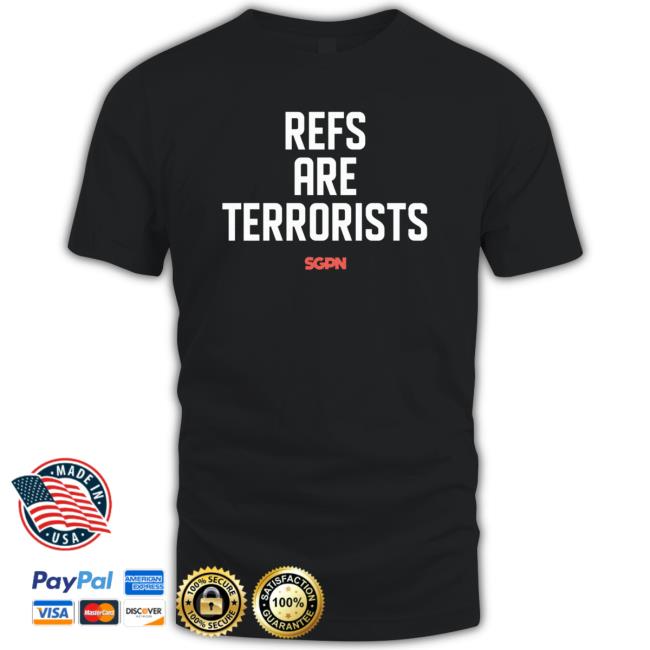 Refs Are Terrorists Sweatshirts Refs Are Terrorists Sweatshirt
