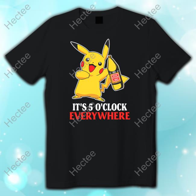 Fake Handshake Pikachu It's 5 O'clock Everywhere New Shirt
