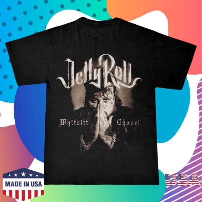 Official Jelly Roll Apparel Clothing Shop Merch JellyRoll Whitsitt Chapel Pray Photo Tees Jellyroll615 Store