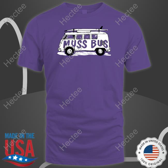 The Muss Bus T Shirts