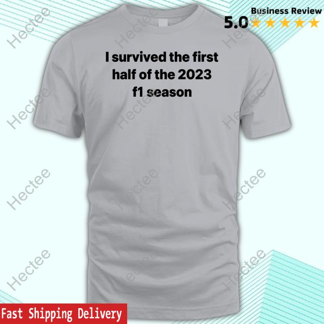 Nic I Survived The First Half Of The 2023 F1 Season T Shirt