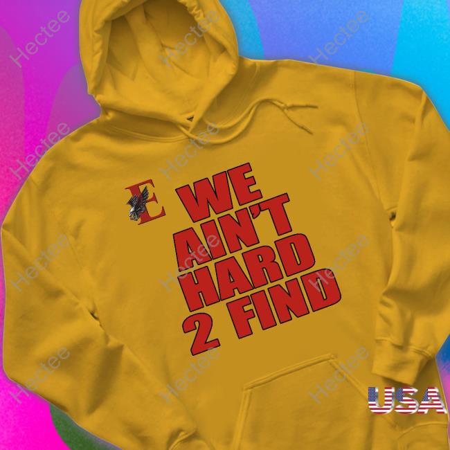 Coach Tony Brunetti We Ain't Hard 2 Find Shirt
