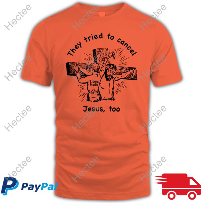 They Tried To Cancel Jesus, Too Long Sleeve Tee