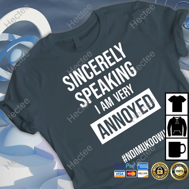 Official Sincerely Speaking I Am Very Annoyed #Ndimukoowu Tee Isaac Ssemakadde