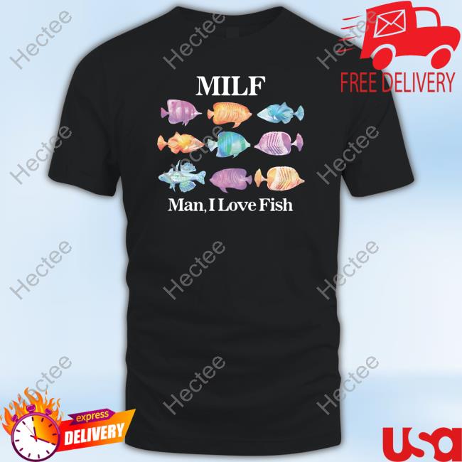 Official Milf Man I Love Fish Shirt
