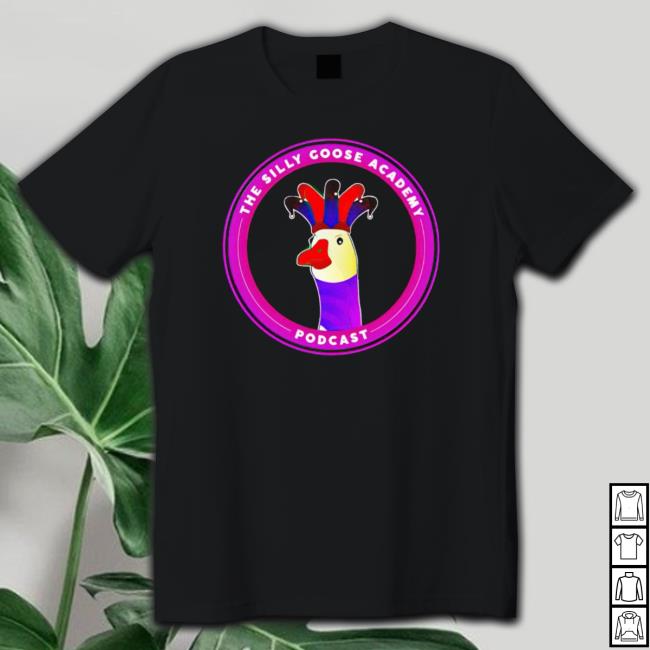 The Silly Goose Academy Podcast Tee Shirt The Silly Goose Academy Podcast Sweaters