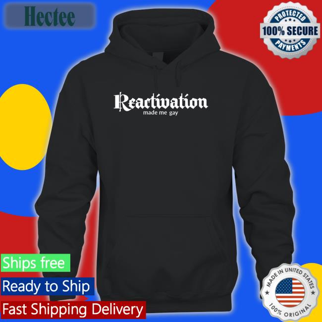 Howlcorp Shop Reactivation Made Me Gay T-Shirt Danahowl