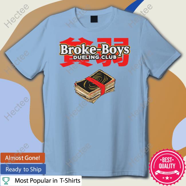 Broke Boys Dueling Club Shirt, T Shirt, Hoodie, Sweater, Long Sleeve T-Shirt And Tank Top