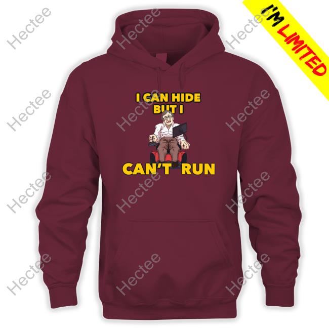 I Can Hide But I Can’T Run Sweatshirt I Can Hide But I Can’T Run New Shirt
