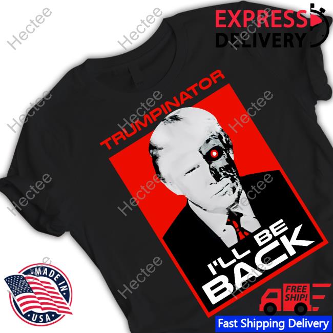 Donald Trump Trumpinator I'll Be Back Sweatshirt