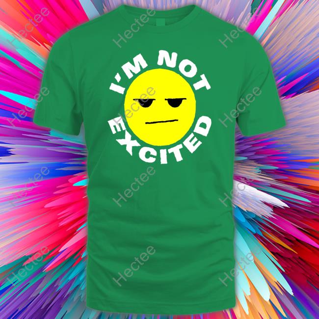 Queen Villain Im Not Excited T Shirts Lom Clothing Store