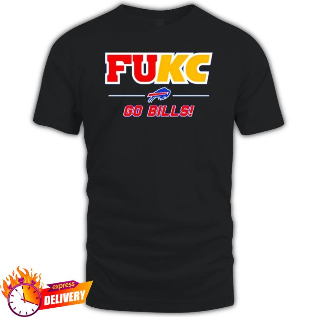 Original Fukc Go Bills Buffalo Bills Vs Kansas City Chiefs Long Sleeve Tee
