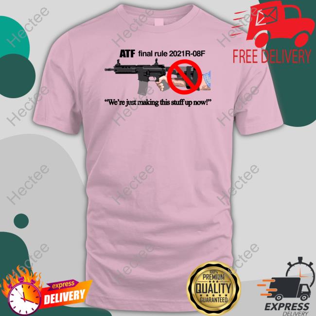 Kommando Store Atf Final Rule 2021R-08F Tee Itisbarelylegal