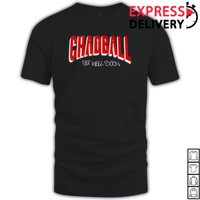 Funny Chadball Get Well Soon shirt, hoodie, tank top, sweater and long sleeve t-shirt