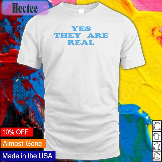 Yes They Are Real Long Sleeve T Shirt