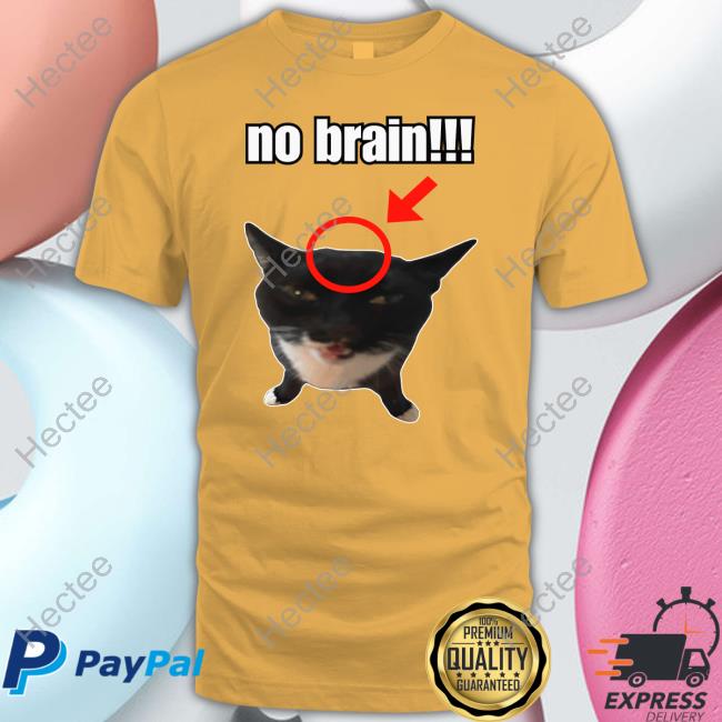 Top No Brain Cat Cringey Shirt