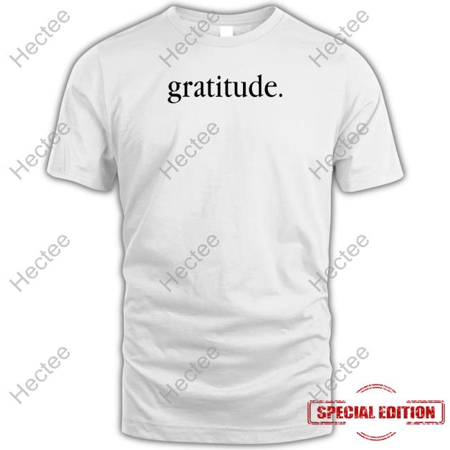 Original Ja Morant Wearing Gratitude Shirt