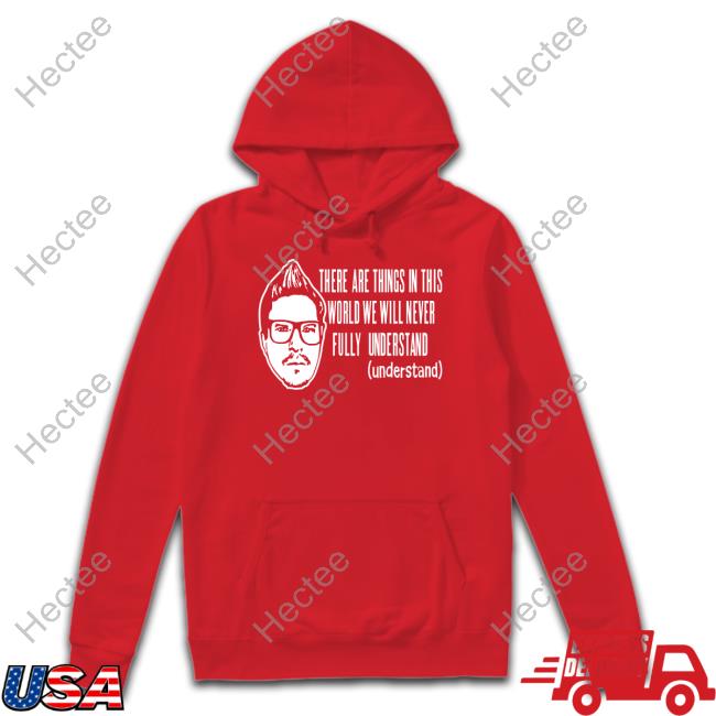 L.A. Beast There Are Things In This World We Will Never Fully Understand Hooded Sweatshirt