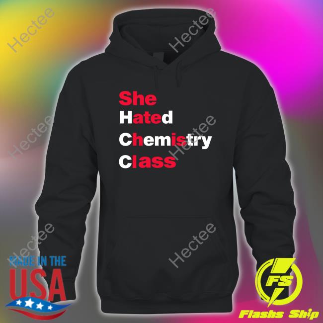 Blizzy Mcguire She Hated Chemistry Class T Shirt