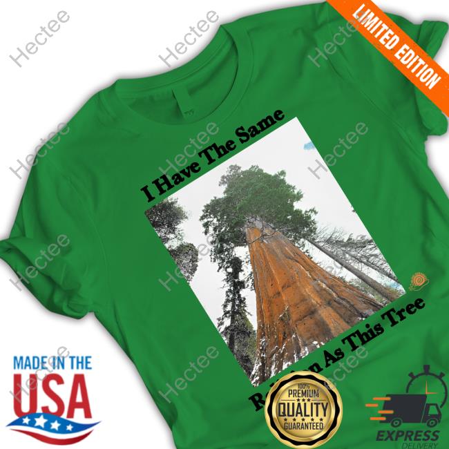 I Have The Same Religion As This Tree Tee