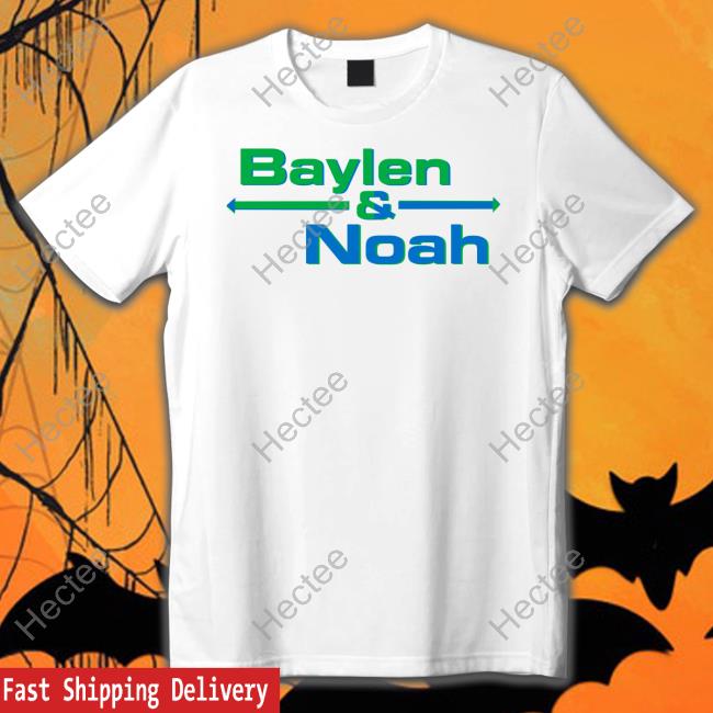 Baylen & Noah shirt, hoodie, tank top, sweater and long sleeve t-shirt