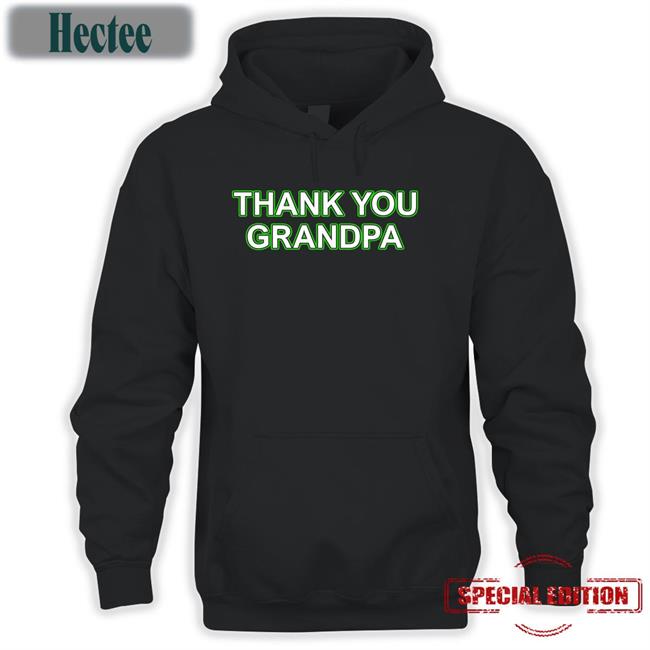 Thank You Grandpa Hoodie