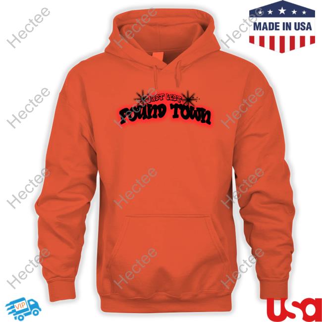Just Left Pound Town Unisex Sweatshirt
