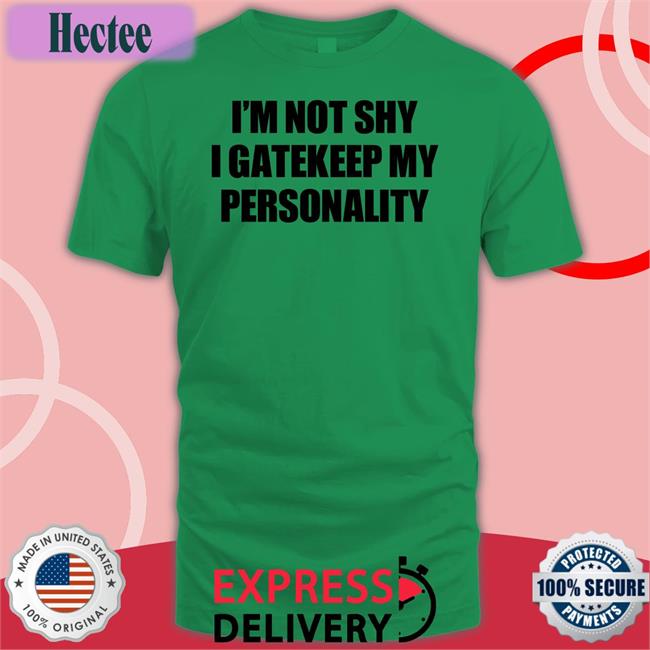 Moximimi Merch I'm Not Shy I Gatekeep My Personality T Shirt Moxi.Mimi Tiktok