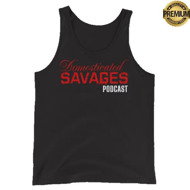 Domesticated Savages Merch Savage Tank Top t-shirt, hoodie, tank top, sweater and long sleeve t-shirt