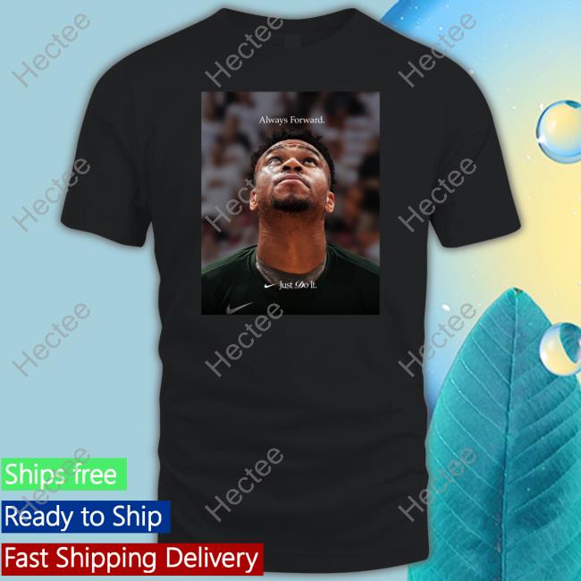 Giannis Antetokounmpo Always Forward Just Do It Shirt