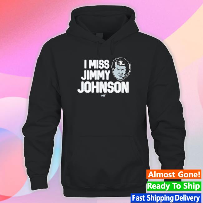 I Miss Jimmy Johnson shirt