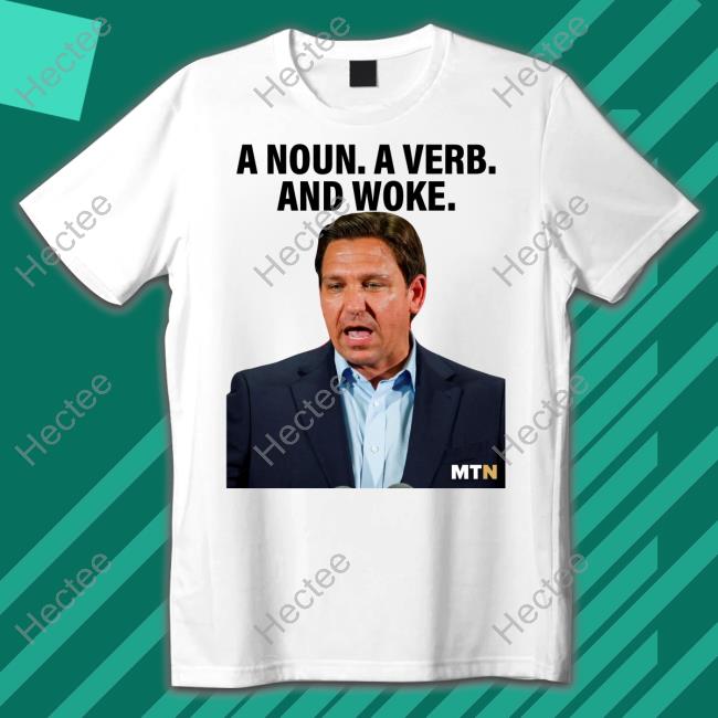 A Noun A Verb And Woke T Shirt