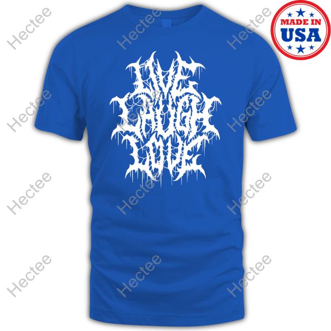 Wicked Clothes Live Laugh Love T Shirt Wicked Clothes Live Laugh Love Shirts