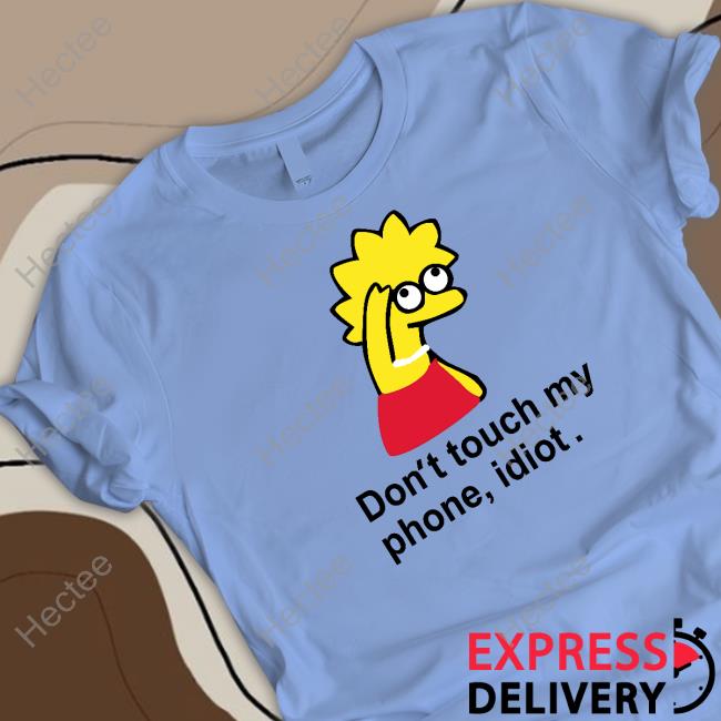 Poorly Translated Shirts Don't Touch My Phone Idiot Sweatshirt