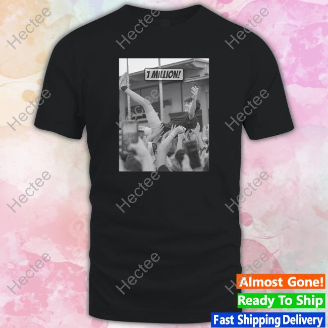 Lofe Store 1 Million Tee Shirt
