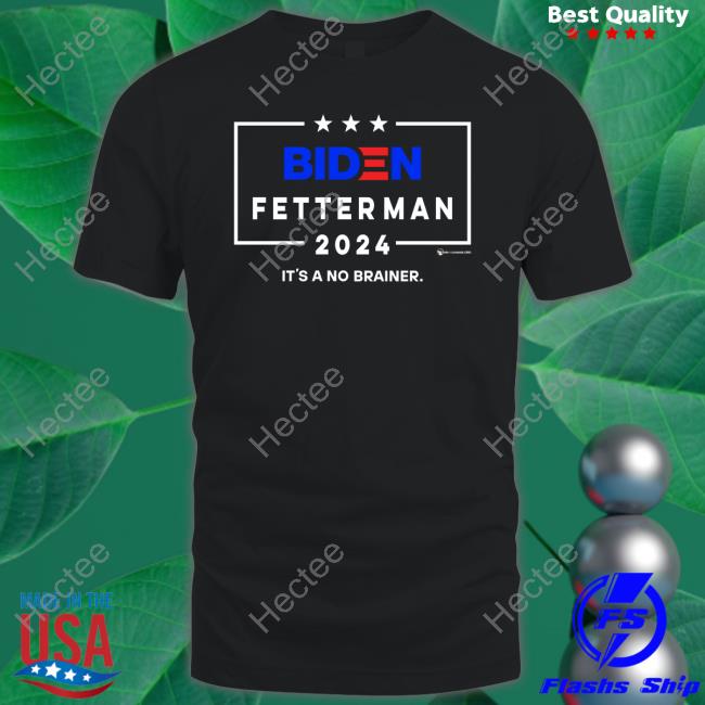 Wearechange Biden Fetterman 2024 It's A No Brainer Shirt