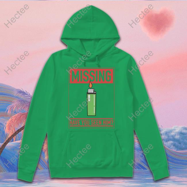 Fourtwentyshop Missing Lighter Have You Seen Him T-Shirt
