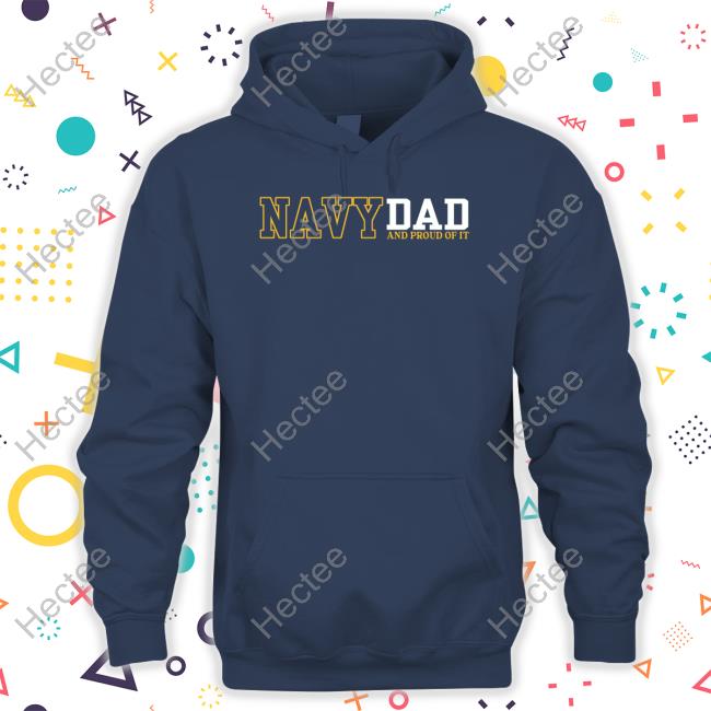 Just Dependa Things Navy Dad And Proud Of It T Shirt