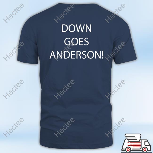 Down Goes Anderson Tee Shirt