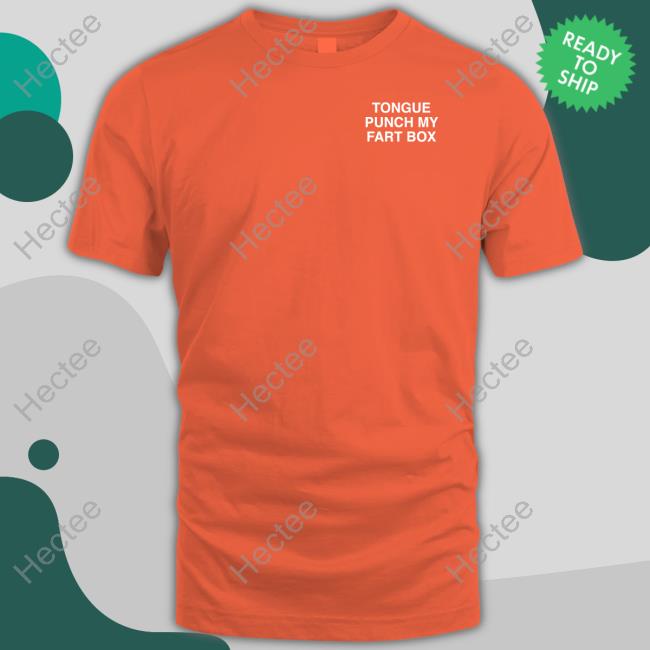 Tongue Punch My Fart Box Assholes Live Forever Shirt