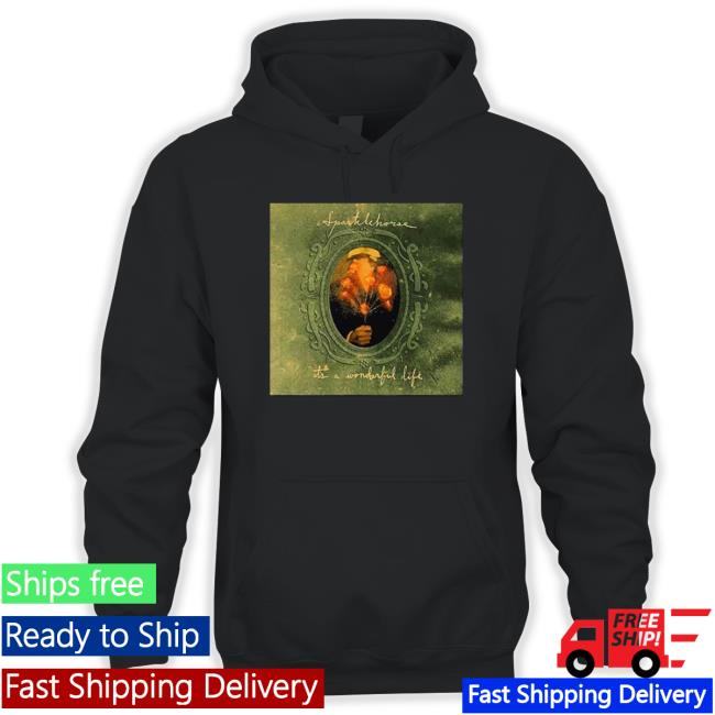 Sparklehorse It’s A Wonderful Life shirt, hoodie, tank top, sweater and long sleeve t-shirt