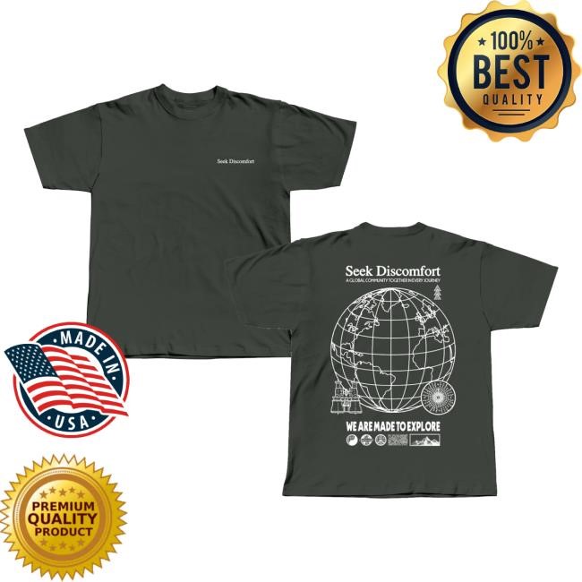 Seek Discomfort The Official Online Store Made To Explore T-Shirt