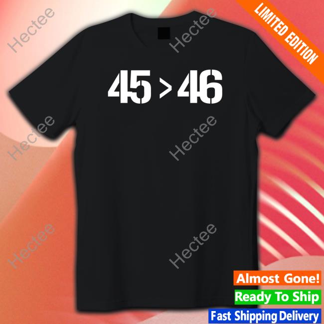 45 > 46 Shirt State Patriot Merch